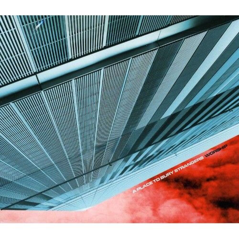 A Place to Bury Strangers - Worship  CD